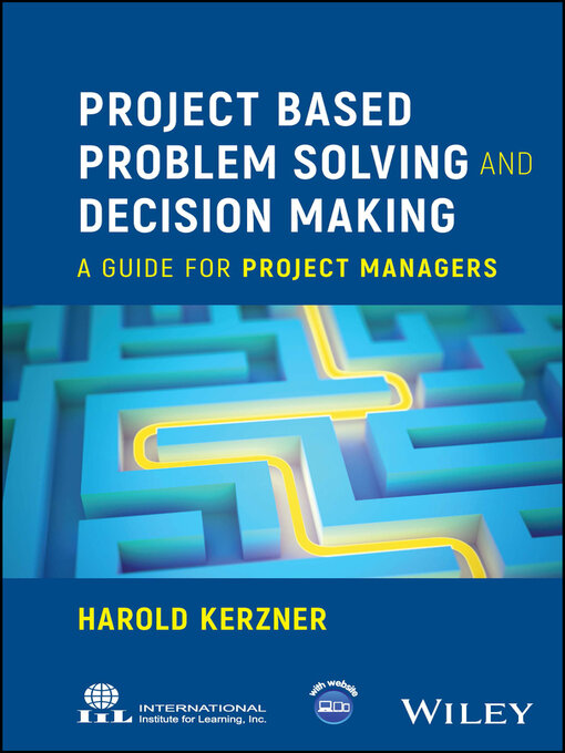 Title details for Project Based Problem Solving and Decision Making by Harold Kerzner - Available